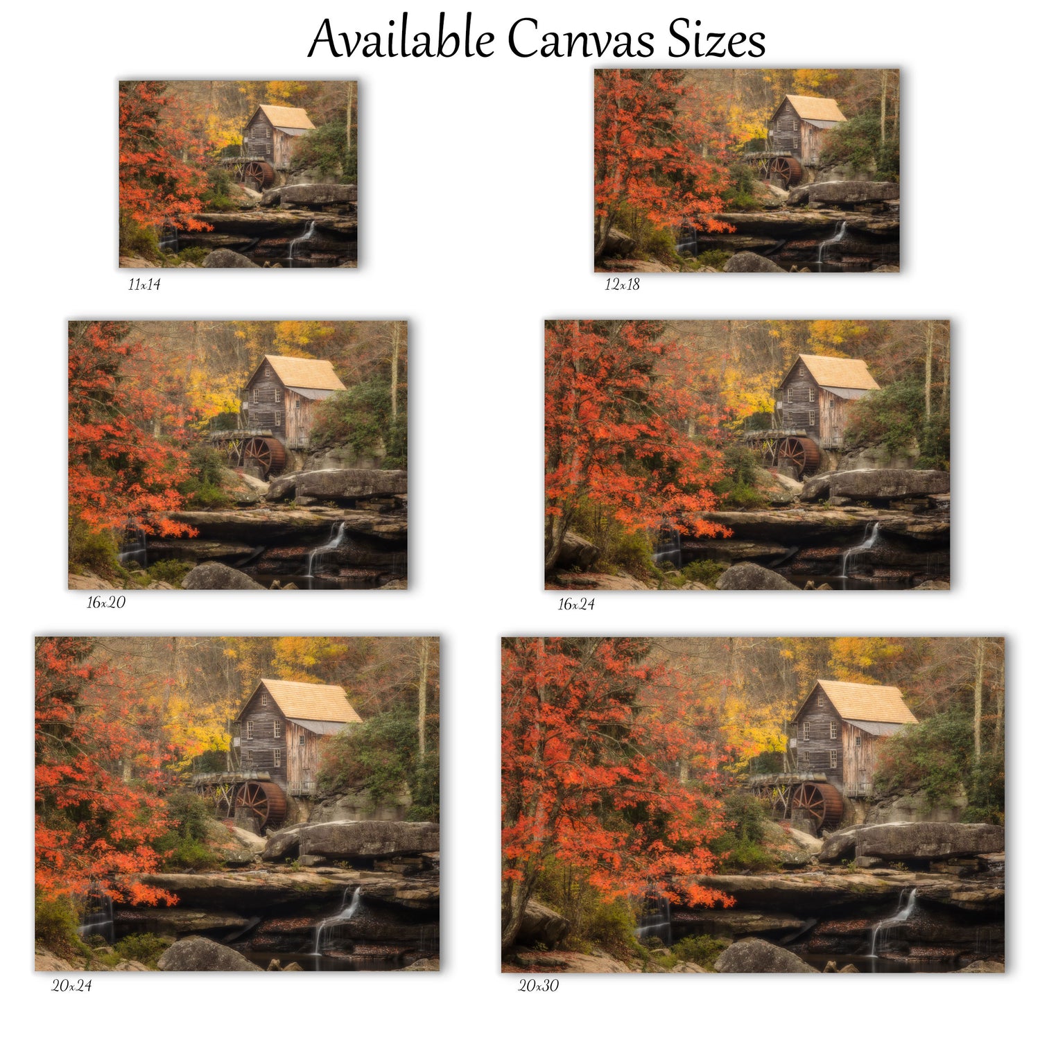Visual representation of the Glade Creek Grist Mill canvas wall art print sizes available: 11x14, 12x18, 16x20, 16x24, 20x24 and 20x30.