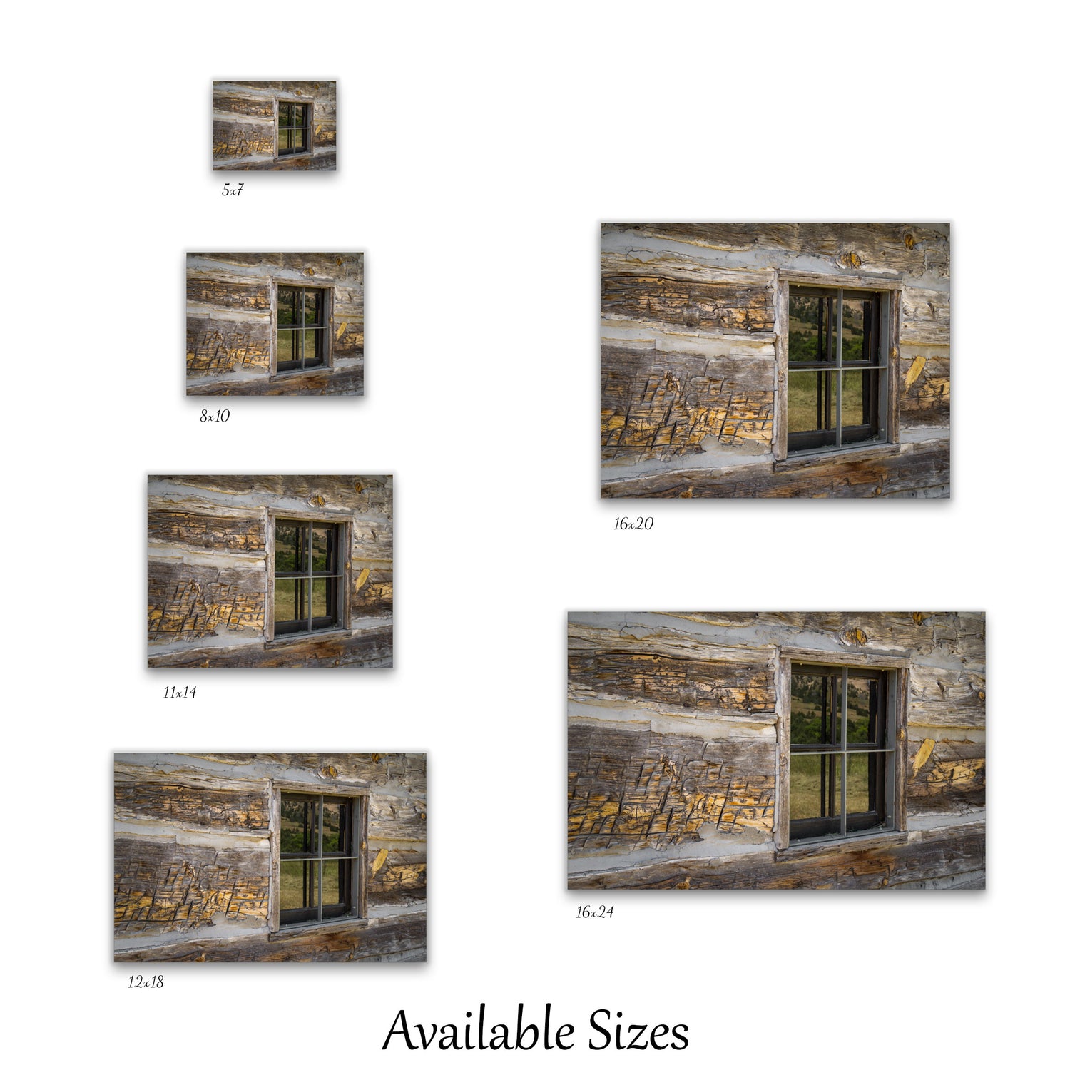 Visual representation of the old cabin window wall art print sizes available: 5x7, 8x10, 11x14, 12x18, 16x20, and 16x24.